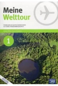 Meine Welttour 1. Podręcznik do języka niemieckiego dla szkół ponadgimnazjalnych