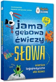 Jama gębowa ćwiczy słowa. Wiersze logopedyczne dla dzieci