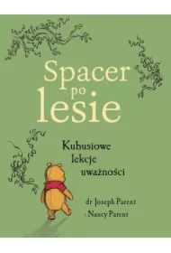 Spacer po lesie. Kubusiowe lekcje uważności