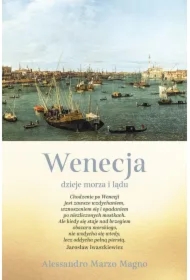 Wenecja. Dzieje morza i lądu
