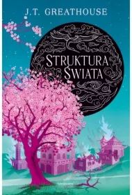 Struktura świata. Kroniki Olchy. Tom 3