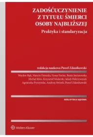 Zadośćuczynienie z tytułu śmierci osoby najbliższej. Praktyka i standaryzacja
