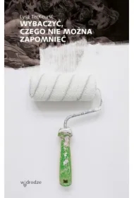 Wybaczyć, czego nie można zapomnieć