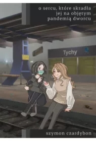 o sercu, które skradła jej na objętym pandemią dworcu