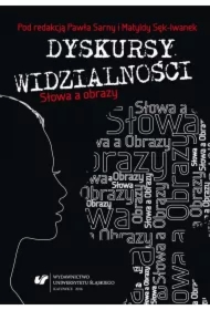Dyskursy widzialności. Słowa a obrazy