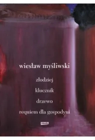 Dramaty. Złodziej, Klucznik, Drzewo, Requiem dla gospodyni