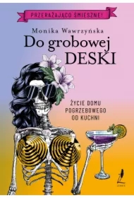 Do grobowej deski