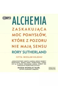 Alchemia. Zaskakująca moc pomysłów, które pozornie nie mają sensu