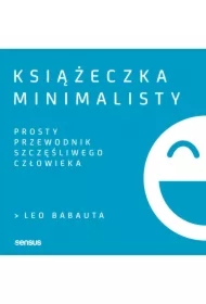 Książeczka minimalisty. Prosty przewodnik szczęśliwego człowieka