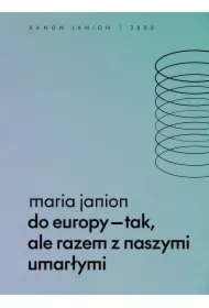 Do Europy - tak, ale razem z naszymi umarłymi