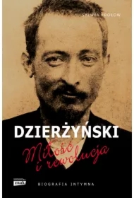 Dzierżyński. Miłość i rewolucja
