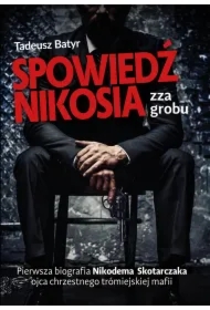 Spowiedź Nikosia zza grobu