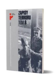 Polscy żołnierze w niewoli sowieckiej. Zapisy Terroru. Tom 8