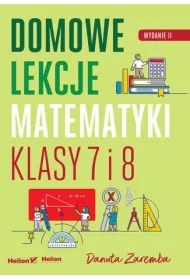 Domowe lekcje matematyki. Klasy 7 i 8