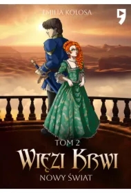 Nowy Świat. Więzi Krwi. Tom 2