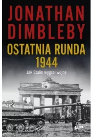 Ostatnia runda 1944: Jak Stalin wygrał wojnę