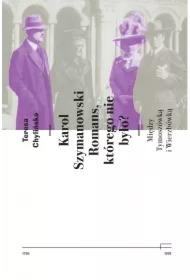 Karol Szymanowski. Romans którego nie było? Między Tymoszówką i Wierzbówką