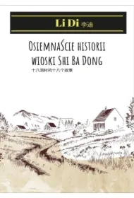 Osiemnaście historii wioski Shi Ba Dong