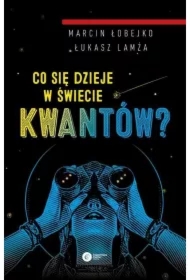 Co się dzieje w świecie kwantów