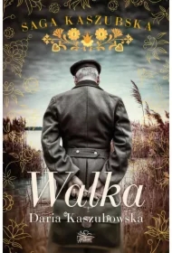 Walka. Saga kaszubska. Tom 4
