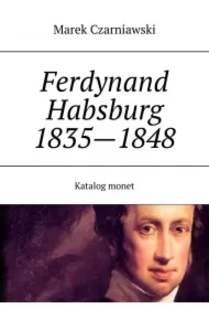 Ferdynand I (V) Habsburg 1835--1848 Katalog monet
