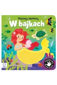 W bajkach. Poznaj i dotknij. Książeczka sensoryczna