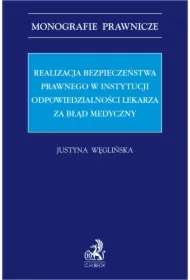Realizacja bezpieczeństwa prawnego w instytucji odpowiedzialności lekarza za błędy medyczne