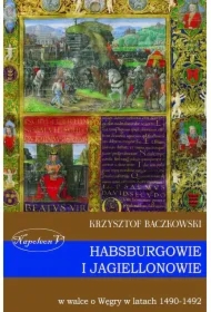 Habsburgowie i Jagiellonowie w walce o Węgry...