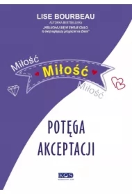Miłość, miłość, miłość. Potęga akceptacji