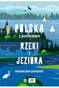Rzeki i jeziora. Polska z pomysłem