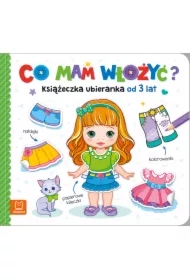 Co mam włożyć? Książeczka ubieranka od 3 lat