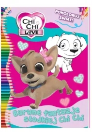 Barwne fantazje słodkiej Chi Chi. Chi Chi love. Pokoloruj świat