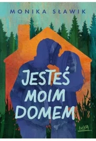 Jesteś moim domem