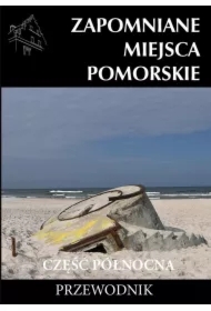Zapomniane miejsce Pomorskie, część północna