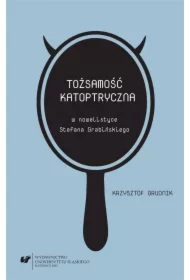 Tożsamość katoptryczna w nowelistyce..