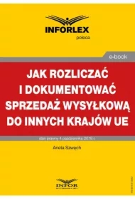 Jak rozliczać i dokumentować sprzedaż wysyłkową do innych krajów UE