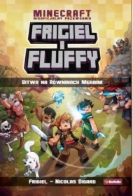 Bitwa na Równinach Meraim. Frigiel i Fluffy. Nieoficjalny przewodnik po świecie Netheru. Tom 4