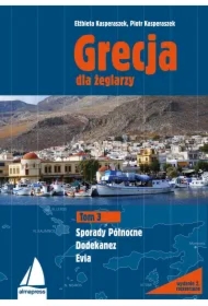 Grecja dla żeglarzy. Tom 3. Wydanie 2 rozszerzone