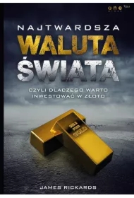 Najtwardsza waluta świata, czyli dlaczego warto inwestować w złoto