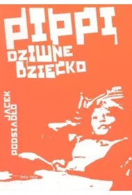 Pippi, dziwne dziecko