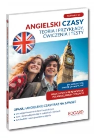 Angielski. Czasy. Teoria i przykłady, ćwiczenia i testy