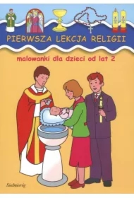 Pierwsza lekcja religii. Malowanki dla dzieci od lat 2