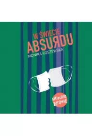 W świecie absurdu