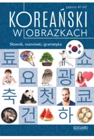 Koreański w obrazkach. Słownik, rozmówki, gramatyka. Poziom A1-A2