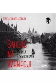 Śmierć na Wenecji. Śledztwa profesorowej Szczupaczyńskiej. Tom 5