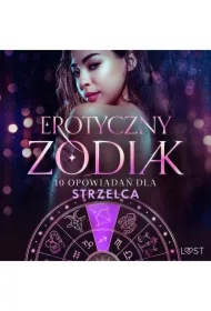 Erotyczny zodiak: 10 opowiadań dla Strzelca
