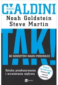 TAK! 60 sekretów nauki perswazji. Sztuka przekonywania i wywierania wpływu
