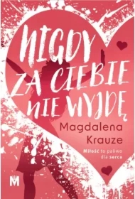 Nigdy za ciebie nie wyjdę