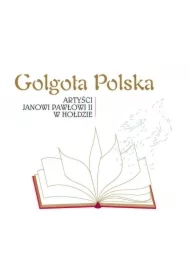 Golgota Polska - Artyści Janowi Pawłowi II w hołdzie CD