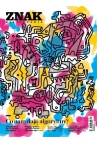 Miesięcznik Znak 809 10/2022 Co nam dają algorytmy